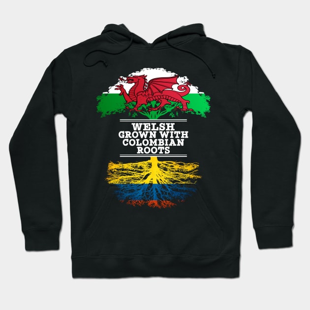 Welsh Grown With Colombian Roots - Gift for Colombian With Roots From Colombia Hoodie by Country Flags